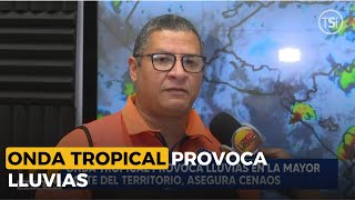 Onda tropical provoca lluvias en la mayor parte del territorio asegura CENAOS [upl. by Annaer]