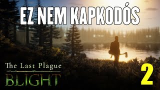 The Last Plague Blight 2 rész  Ez nem kapkodós [upl. by Leahicm]