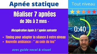 🤿Réaliser 7 apnées de 30quot à 2mns au coin du feu  tout niveau  nouveauté 2024 [upl. by Luing]