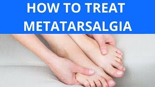 How To Treat Metatarsalgia [upl. by Einnalem774]