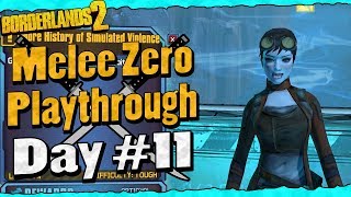 Borderlands 2  Melee Zero Playthrough Funny Moments And Drops  Day 11 [upl. by Amena]