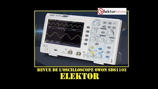 Cyrob  Revue de loscilloscope OWON SDS1102 par Elektor [upl. by Luba]