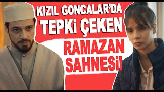 Kızıl Goncalar dizisindeki Ramazan sahnesi büyük yankı uyandırdı [upl. by Yffub]