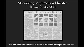 Joe Jackson interviews Jimmy Savile 2001 Attempting to unmask a monster [upl. by Rubin]