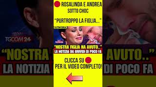 GRANDE FRATELLO  ROSALINDA E ANDREA SOTTO CHOC PURTROPPO LA FIGLIA HA notizie grandefratello [upl. by Mars]