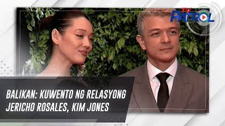 BALIKAN Kuwento ng relasyong Jericho Rosales Kim Jones  TV Patrol [upl. by Fabrianne]