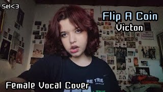 Female Vocal Cover    Flip A Coin  VICTON  by Sel❤️ [upl. by Eterg525]