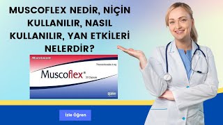 MUSCOFLEX Nedir Niçin Kullanılır Nasıl Kullanılır Yan Etkileri Nelerdir [upl. by Howlyn]