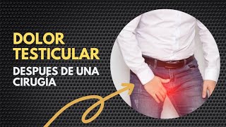 DOLOR EN LOS TESTÍCULOS DESPUÉS DE UNA CIRUGÍA POR QUISTE DE EPIDÍDIMO [upl. by Noemis]