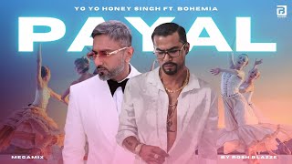 Payal MegaMix  Yo Yo Honey Singh ft Bohemia Prod By Rosh Blazze  Glory 2024 [upl. by Landy445]