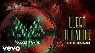 DJ Masquerade  Llegó Tu Marido Latin House Remix [upl. by Isyak]