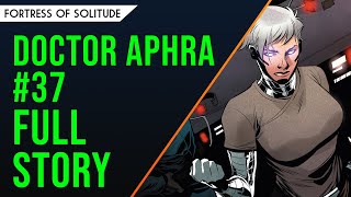 Doctor Aphra 37  FULL STORY BREAKDOWN [upl. by Gavrah728]