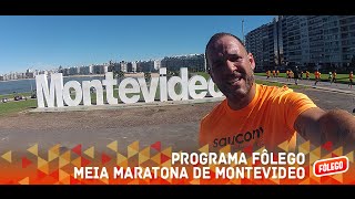 Programa Fôlego  Meia Maratona de Montevideo [upl. by Ratcliffe]