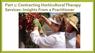 Contracting Horticultural Therapy Services Insights from a Practitioner Part 1 [upl. by Joey]