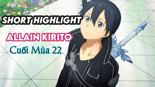 Highlight Ngắn Allain Kirito Cuối Mùa 22 [upl. by Cuthbertson652]