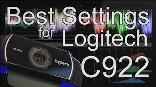 BEST SETTINGS for LOGITECH C922 1080p 30fps720 60fps [upl. by Kenta795]