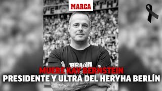 El presidente del Hertha Berlín Kay Bernstein ha muerto a los 43 años I MARCA [upl. by Gav378]