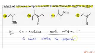 Which of following compounds exists as nonresolvable racemic mixture [upl. by Clarisa]