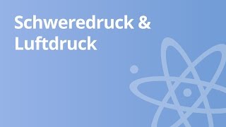 Richtig verstehen Schweredruck und Luftdruck  Physik  Mechanik [upl. by Karry]