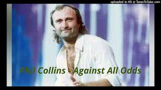 Phil Collins  Against All Odds [upl. by Kenwood]