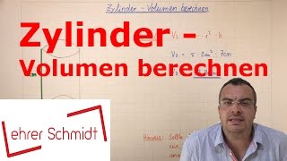 Zylinder  Volumen berechnen  Körper  Mathematik  Lehrerschmidt [upl. by Ethelinda]