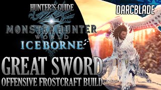 BEST GREAT SWORD BUILDS  OFFENSIVE FROSTCRAFT BUILD  MONSTER HUNTER WORLD ICEBORNE [upl. by Nivets939]