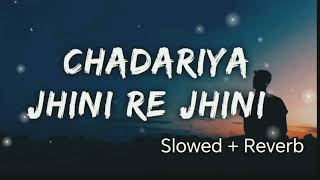 Chadariya Jhini Re Jhini  Arijit Singh  Slowed Reverb   judaai  lofi song [upl. by Arlene]