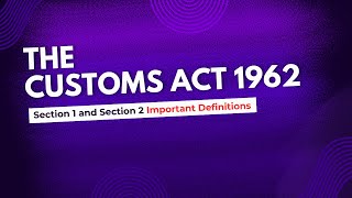 Section 1 I Section 2 I Important Definitions I The Customs Act 1962 I CBLR Exam [upl. by Virge]