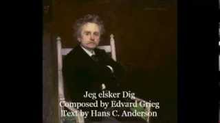 Jeg elsker Dig by Edvard Grieg [upl. by Lehpar]