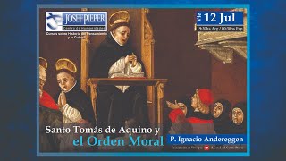 Santo Tomás de Aquino y el Orden Moral  P Ignacio Andereggen [upl. by Ayrolg]