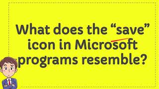 What does the “save” icon in Microsoft programs resemble [upl. by Rosenthal225]