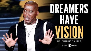 Dreamers You Have Vision  Dr Dharius Daniels [upl. by Lightfoot627]