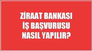 Ziraat Bankası İş Başvurusu Nasıl Yapılır [upl. by Broeder]