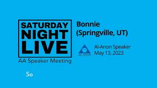 AlAnon Speaker  Bonnie D  Speaker at SNL Provo UT  51323 [upl. by Nichols]