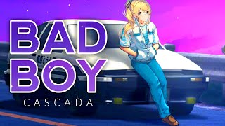 BAD BOY  Eurobeat Remix  Cascada [upl. by Llacam472]