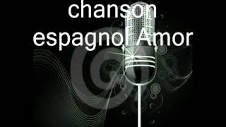 chanson espagnol Amor [upl. by Ryley]