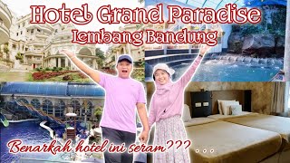 GRAND PARADISE HOTEL LEMBANG  HOTEL MEGAH BERGAYA EROPA DENGAN KOLAM AIR PANAS [upl. by Rochette781]