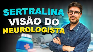 Para Que Serve a Sertralina  Visão do Neurologista Sobre a Sertralina [upl. by Ettennahs922]