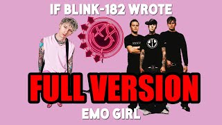 If Blink 182 wrote Emo Girl by Machine Gun Kelly feat WILLOW FULL VERSION [upl. by Zetta]