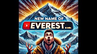 Mount Everest New Names [upl. by Jehiel]