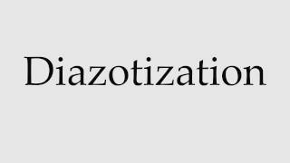 How to Pronounce Diazotization [upl. by Marrissa]