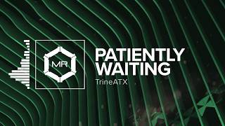 TrineATX  Patiently Waiting HD [upl. by Aneelahs]