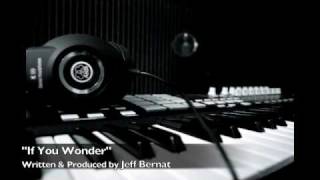 Jeff Bernat  If You Wonder original [upl. by Imhsar583]