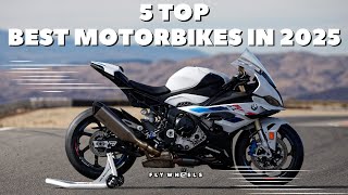 5 TOP BEST MOTORBIKES IN 2025 [upl. by Anitnas836]