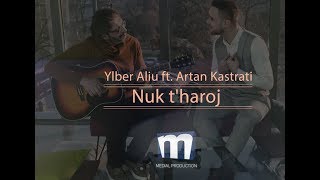 Ylber Aliu ft Artan Kastrati  Nuk tharroj [upl. by Nivrek]