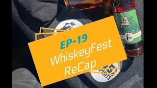 EP19Quick Whiskey Festival recap and news about new releases… [upl. by Kcaz795]