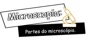 Partes do microscópio [upl. by Myra]