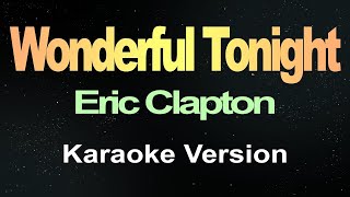 Wonderful Tonight  Eric Clapton Karaoke  Music Atlas [upl. by Llet]