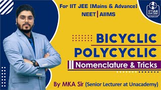 Bicyclic and Polycyclic compounds  Nomenclature and details  Explained by IITian  Mains Advanced [upl. by Berlauda346]