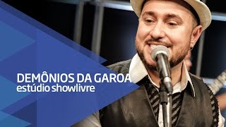 Demônios da Garoa  Saudosa Maloca Ao Vivo no Estúdio Showlivre 2016 [upl. by Acirret]